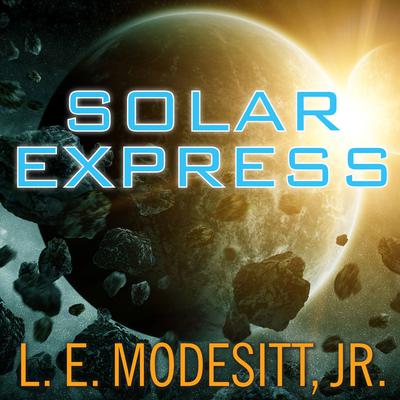 Solar Express by L. E. Modesitt audiobook