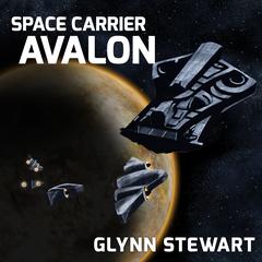 Space Carrier Avalon by Glynn Stewart audiobook