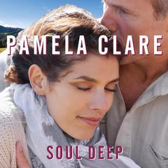 Soul Deep by Pamela Clare audiobook