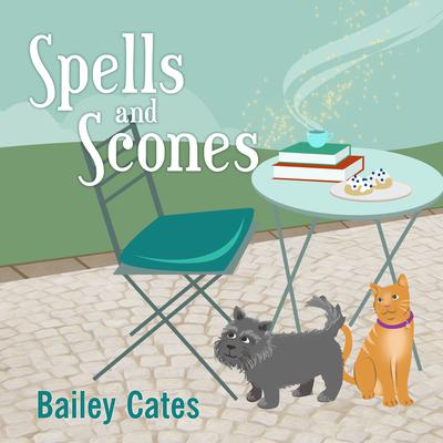 Spells and Scones by Bailey Cates audiobook