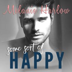 Some Sort of Happy by Melanie Harlow audiobook