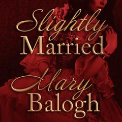 Slightly Married by Mary Balogh audiobook
