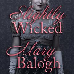 Slightly Wicked by Mary Balogh audiobook