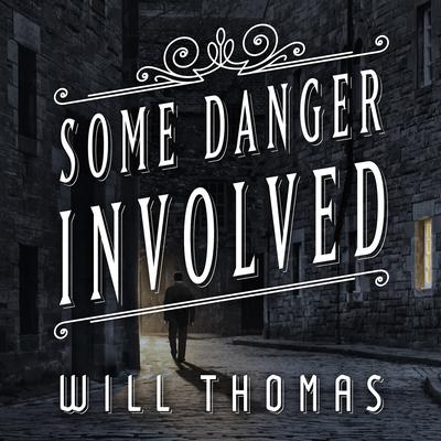 Some Danger Involved by Will Thomas audiobook