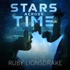 Stars Across Time by Ruby Lionsdrake audiobook