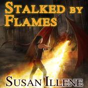 Stalked By Flames by  Susan Illene audiobook