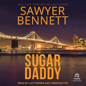 Sugar Daddy by  Sawyer Bennett audiobook