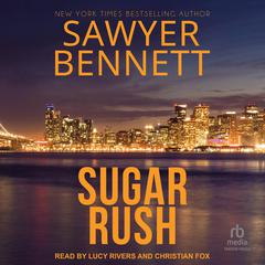 Sugar Rush by Sawyer Bennett audiobook