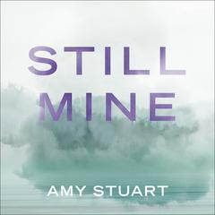 Still Mine by Amy Stuart audiobook