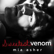 Sweetest Venom by  Mia Asher audiobook