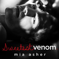 Sweetest Venom by Mia Asher audiobook