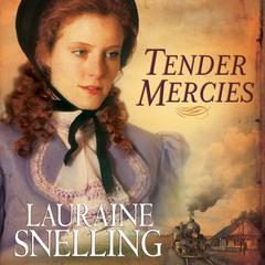 Tender Mercies by Lauraine Snelling audiobook