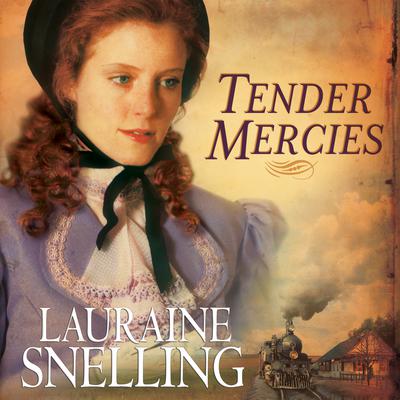 Tender Mercies by Lauraine Snelling audiobook