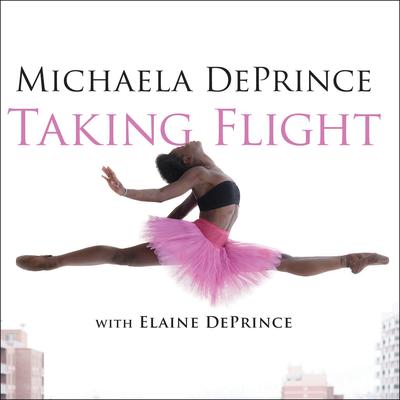Taking Flight by Michaela DePrince audiobook