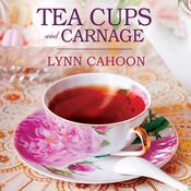 Teacups and Carnage by  Lynn Cahoon audiobook