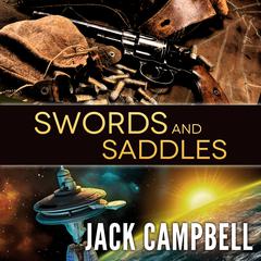 Swords and Saddles by Jack Campbell audiobook