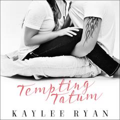 Tempting Tatum by Kaylee Ryan audiobook