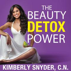 The Beauty Detox Power by Kimberly Snyder audiobook