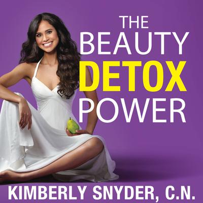 The Beauty Detox Power by Kimberly Snyder audiobook