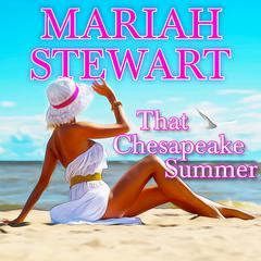 That Chesapeake Summer by Mariah Stewart audiobook