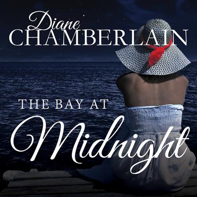 The Bay at Midnight by Diane Chamberlain audiobook