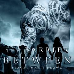 The Barrier Between by Stacey Marie Brown audiobook