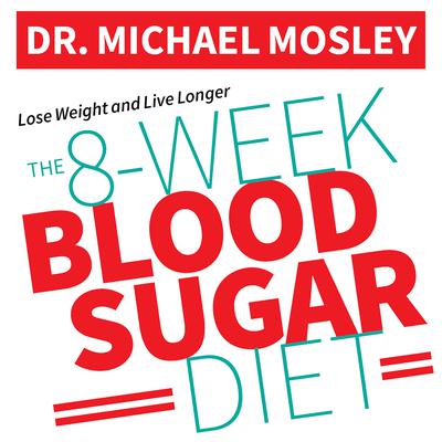 The 8-Week Blood Sugar Diet by Michael Mosley audiobook