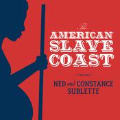 The American Slave Coast by  Constance Sublette audiobook