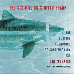The $12 Million Stuffed Shark by Don Thompson audiobook