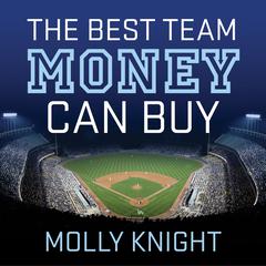 The Best Team Money Can Buy by Molly Knight audiobook