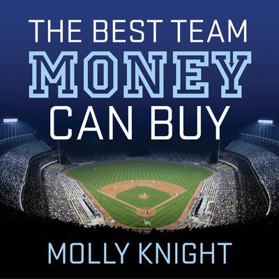 The Best Team Money Can Buy by Molly Knight audiobook
