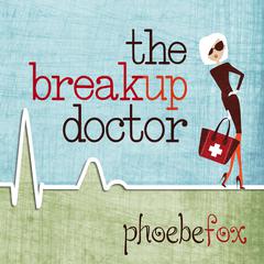 The Breakup Doctor by Phoebe Fox audiobook