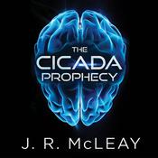 The Cicada Prophecy by  J. R. McLeay audiobook