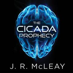 The Cicada Prophecy by J. R. McLeay audiobook