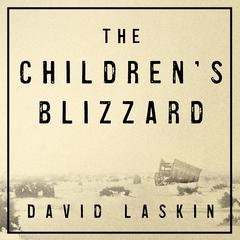 The Children's Blizzard by David Laskin audiobook