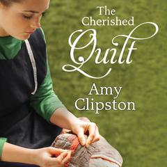 The Cherished Quilt by Amy Clipston audiobook