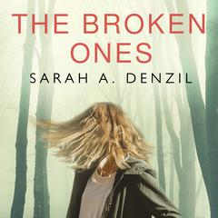 The Broken Ones by Sarah A. Denzil audiobook