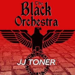 The Black Orchestra by JJ Toner audiobook