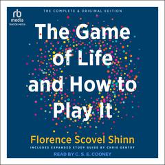 The Complete Game of Life and How to Play It by Florence Scovel Shinn audiobook
