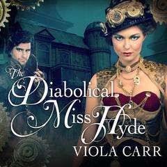 The Diabolical Miss Hyde by Viola Carr audiobook