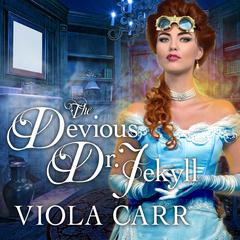 The Devious Dr. Jekyll by Viola Carr audiobook
