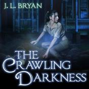 The Crawling Darkness by  J. L. Bryan audiobook