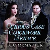 The Curious Case Of The Clockwork Menace by  Bec McMaster audiobook