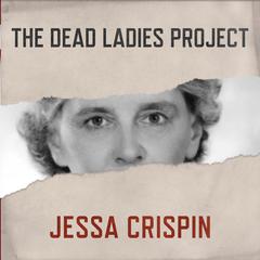 The Dead Ladies Project by Jessa Crispin audiobook