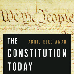 The Constitution Today by Akhil Reed Amar audiobook