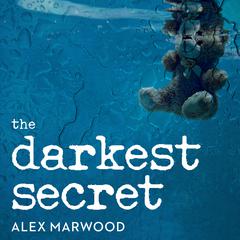 The Darkest Secret by Alex Marwood audiobook