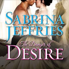 The Danger of Desire by Sabrina Jeffries audiobook