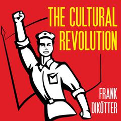 The Cultural Revolution by Frank Dikötter audiobook