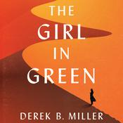 The Girl in Green by  Derek B. Miller audiobook