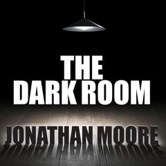 The Dark Room by Jonathan Moore audiobook